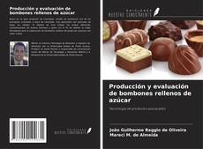 Couverture de Producción y evaluación de bombones rellenos de azúcar