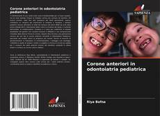 Corone anteriori in odontoiatria pediatrica的封面
