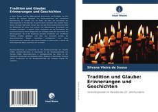 Couverture de Tradition und Glaube: Erinnerungen und Geschichten