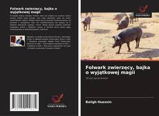 Folwark zwierzęcy, bajka o wyjątkowej magii的封面