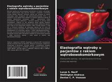 Elastografia wątroby u pacjentów z rakiem wątrobowokomórkowym的封面