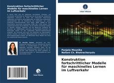 Buchcover von Konstruktion fortschrittlicher Modelle für maschinelles Lernen im Luftverkehr
