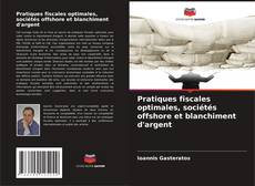 Couverture de Pratiques fiscales optimales, sociétés offshore et blanchiment d'argent