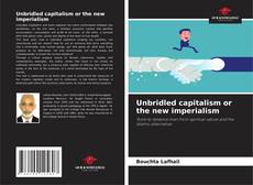 Portada del libro de Unbridled capitalism or the new imperialism
