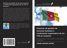 Copertina di Prácticas de gestión de recursos humanos y rendimiento organizativo de los CTD en Camerún