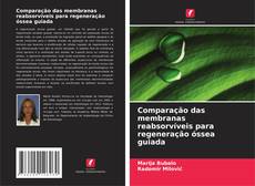 Copertina di Comparação das membranas reabsorvíveis para regeneração óssea guiada