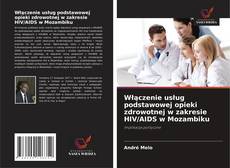 Copertina di Włączenie usług podstawowej opieki zdrowotnej w zakresie HIV/AIDS w Mozambiku