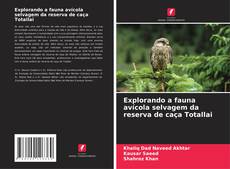 Portada del libro de Explorando a fauna avícola selvagem da reserva de caça Totallai
