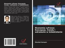 Ekonomia cyfrowa: Koncepcje, trendy i wdrażanie w Uzbekistanie的封面