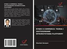 Copertina di RYNEK E-COMMERCE: TEORIA I ZASTOSOWANIE WYKORZYSTANIA PLATFORMY