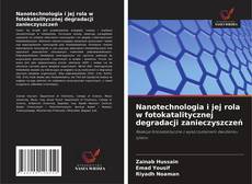 Copertina di Nanotechnologia i jej rola w fotokatalitycznej degradacji zanieczyszczeń