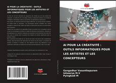 Buchcover von AI POUR LA CRÉATIVITÉ : OUTILS INFORMATIQUES POUR LES ARTISTES ET LES CONCEPTEURS