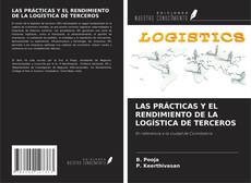 Copertina di LAS PRÁCTICAS Y EL RENDIMIENTO DE LA LOGÍSTICA DE TERCEROS