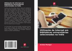 Utilização da Internet em bibliotecas universitárias selecionadas na Índia kitap kapağı