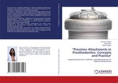 Bookcover of “Precision Attachments in Prosthodontics: Concepts and Practice"