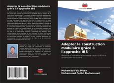 Buchcover von Adopter la construction modulaire grâce à l'approche IBS