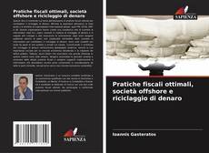 Copertina di Pratiche fiscali ottimali, società offshore e riciclaggio di denaro
