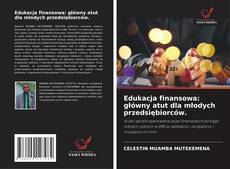 Copertina di Edukacja finansowa: główny atut dla młodych przedsiębiorców.