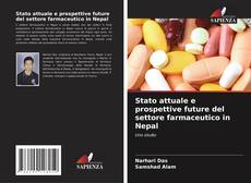 Buchcover von Stato attuale e prospettive future del settore farmaceutico in Nepal