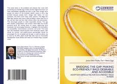 Capa do livro de BRIDGING THE GAP: MAKING ECO-FRIENDLY BAGS DESIRABLE AND ACCESSIBLE 