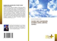 Borítókép a  GUIDE DES GAGNEURS D’AMES SANS LIMITES (GASL) - hoz