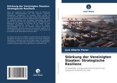 Borítókép a  Stärkung der Vereinigten Staaten: Strategische Resilienz - hoz