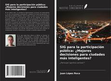 SIG para la participación pública: ¿Mejores decisiones para ciudades más inteligentes?的封面