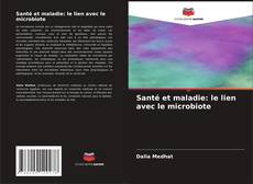 Capa do livro de Santé et maladie: le lien avec le microbiote 