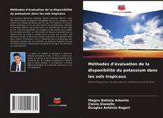 Buchcover von Méthodes d'évaluation de la disponibilité du potassium dans les sols tropicaux