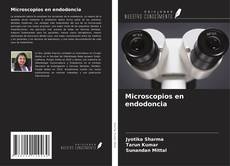 Microscopios en endodoncia的封面