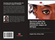 Обложка Survivre sous les démocraties de la troisième vague en Afrique