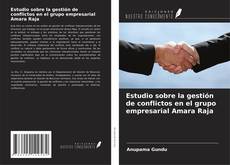 Copertina di Estudio sobre la gestión de conflictos en el grupo empresarial Amara Raja