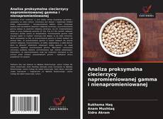 Copertina di Analiza proksymalna ciecierzycy napromieniowanej gamma i nienapromieniowanej