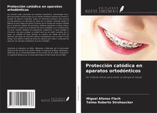 Copertina di Protección catódica en aparatos ortodónticos