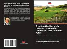 Systématisation de la collecte de données primaires dans le milieu rural kitap kapağı