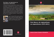 Copertina di País Basco: do regionalismo ao separatismo (1975-2011)