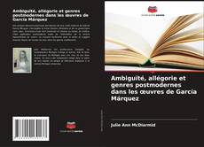 Capa do livro de Ambiguïté, allégorie et genres postmodernes dans les œuvres de García Márquez 