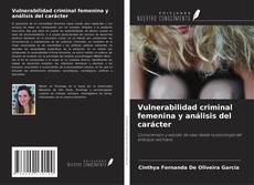 Copertina di Vulnerabilidad criminal femenina y análisis del carácter
