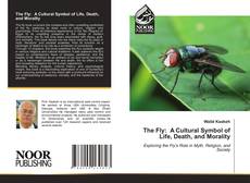 Обложка The Fly: A Cultural Symbol of Life, Death, and Morality