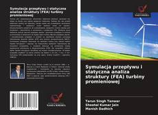 Copertina di Symulacja przepływu i statyczna analiza struktury (FEA) turbiny promieniowej