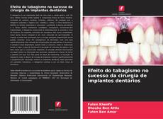 Capa do livro de Efeito do tabagismo no sucesso da cirurgia de implantes dentários 