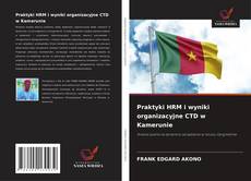 Praktyki HRM i wyniki organizacyjne CTD w Kamerunie的封面