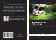 Portada del libro de The school-family relationship: