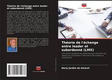 Bookcover of Théorie de l'échange entre leader et subordonné (LMX)