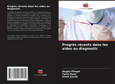 Bookcover of Progrès récents dans les aides au diagnostic