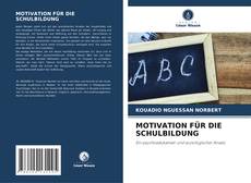Bookcover of MOTIVATION FÜR DIE SCHULBILDUNG