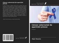 Cáncer colorrectal de aparición precoz kitap kapağı