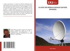 Couverture de LE CHOC DES RÉSEAUX SOCIAUX SUR NOS OPINIONS