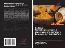 Copertina di Badania farmakognostyczne i przeciwdrobnoustrojowe Solanum sisymbriifolium