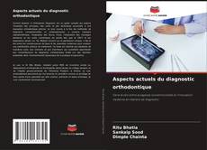 Couverture de Aspects actuels du diagnostic orthodontique